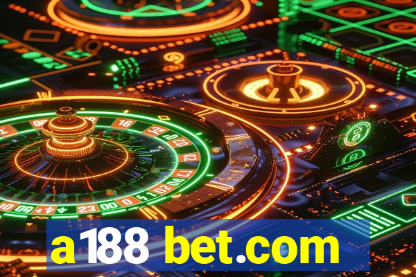 a188 bet.com